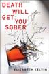 Cover art for DEATH WILL GET YOU SOBER