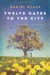Cover art for TWELVE GATES TO THE CITY