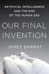 OUR FINAL INVENTION by James Barrat