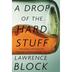 Cover art for A DROP OF THE HARD STUFF