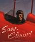 Cover art for SOAR, ELINOR!
