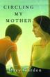 Cover art for CIRCLING MY MOTHER