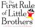 Cover art for THE FIRST RULE OF LITTLE BROTHERS