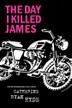 Cover art for THE DAY I KILLED JAMES