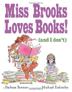 Cover art for MISS BROOKS LOVES BOOKS! (AND I DON’T) 