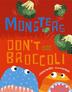 Cover art for MONSTERS DON’T EAT BROCCOLI