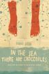 Cover art for IN THE SEA THERE ARE CROCODILES