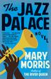 THE JAZZ PALACE by Mary Morris