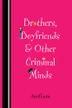 Cover art for BROTHERS, BOYFRIENDS, & OTHER CRIMINAL MINDS