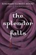 Cover art for THE SPLENDOR FALLS