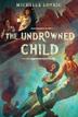 Cover art for THE UNDROWNED CHILD