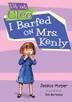 Cover art for I BARFED ON MRS. KENLY