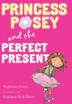 Cover art for PRINCESS POSEY AND THE PERFECT PRESENT