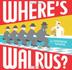 Cover art for WHERE'S WALRUS?