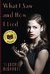 Cover art for WHAT I SAW AND HOW I LIED