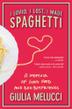 Cover art for I LOVED, I LOST, I MADE SPAGHETTI