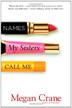 Cover art for NAMES MY SISTERS CALL ME