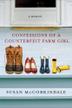 Cover art for CONFESSIONS OF A COUNTERFEIT FARM GIRL