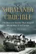 Cover art for NORMANDY CRUCIBLE