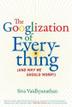 Cover art for THE GOOGLIZATION OF EVERYTHING