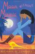 Cover art for MOON WITHOUT MAGIC