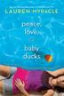 Cover art for PEACE, LOVE, & BABY DUCKS