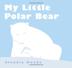 Cover art for MY LITTLE POLAR BEAR