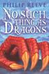 Cover art for NO SUCH THING AS DRAGONS