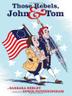 Cover art for THOSE REBELS, JOHN AND TOM
