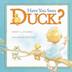Cover art for HAVE YOU SEEN DUCK?