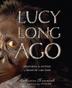Cover art for LUCY LONG AGO