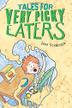 Cover art for TALES FOR VERY PICKY EATERS