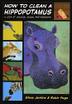 Cover art for HOW TO CLEAN A HIPPOPOTAMUS