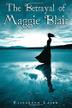Cover art for THE BETRAYAL OF MAGGIE BLAIR