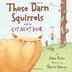 Cover art for THOSE DARN SQUIRRELS AND THE CAT NEXT DOOR