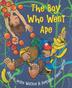 Cover art for THE BOY WHO WENT APE