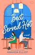 BEST SERVED HOT