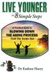 Cover art for LIVE YOUNGER IN 8 SIMPLE STEPS