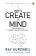 HOW TO CREATE A MIND by Ray Kurzweil