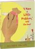 Cover art for “I HAVE A LITTLE PROBLEM,” SAID THE BEAR