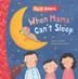 Cover art for WHEN MAMA CAN'T SLEEP