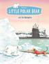 Cover art for LITTLE POLAR BEAR AND THE SUBMARINE