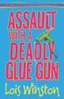 Cover art for ASSAULT WITH A DEADLY GLUE GUN
