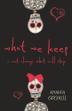Cover art for WHAT WE KEEP IS NOT ALWAYS WHAT WILL STAY