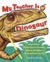 Cover art for MY TEACHER IS A DINOSAUR