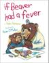 Cover art for IF BEAVER HAD A FEVER