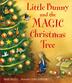 Cover art for LITTLE BUNNY AND THE MAGIC CHRISTMAS TREE
