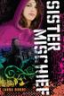 Cover art for SISTER MISCHIEF