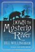 Cover art for DOWN THE MYSTERLY RIVER