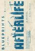 Cover art for BLUEPRINTS OF THE AFTERLIFE